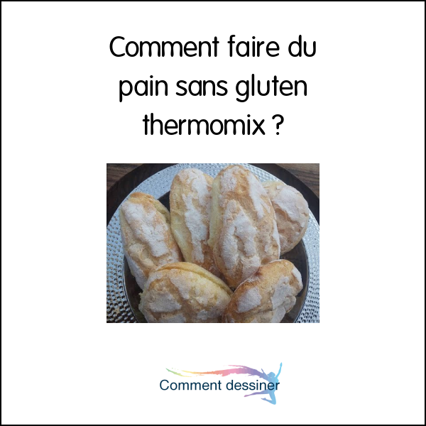 Comment faire du pain sans gluten thermomix